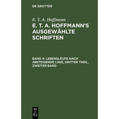 E. T. A. Hoffmann: E. T. A. Hoffmann’s ausgewählte Schriften / Lebensläufe nach absteigende Linie, Dritter Theil, zweiter Band, Gebundene Ausgabe von