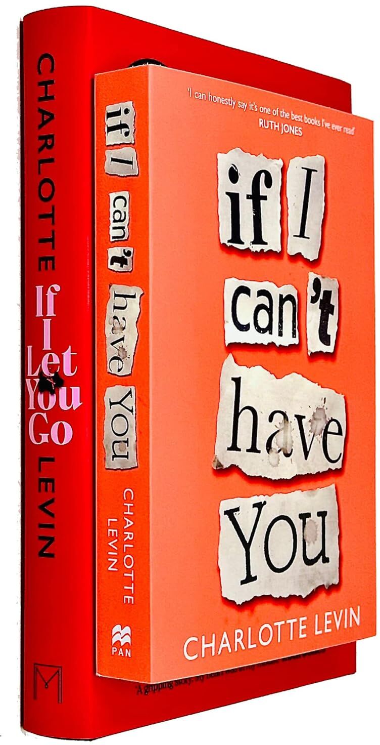 Mantle Charlotte Levin 2 Books Collection Set - If I Let You Go & If I Can't Have You - Hardback Fiction - Richard & Judy Pick