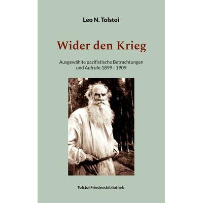Wider den Krieg, Taschenbuch von Leo N. Tolstoi, BoD – Books on Demand, 978-3-7534-7962-0
