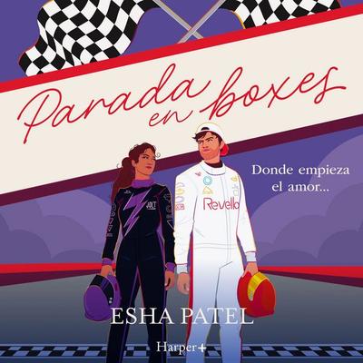 Parada en boxes: donde empieza el amor - Esha Patel, Audio, 9788410643574