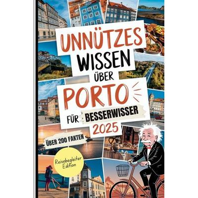 Unnützes Wissen über Porto, Taschenbuch von Emanuel Gaboa, PubLishing Stories, 978-3-676-32058-0