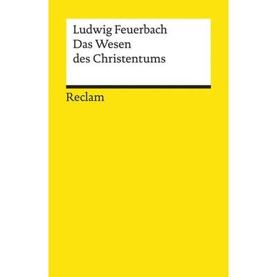 Das Wesen des Christentums, Taschenbuch von Ludwig Feuerbach, Reclam, Philipp, 978-3-15-004571-8