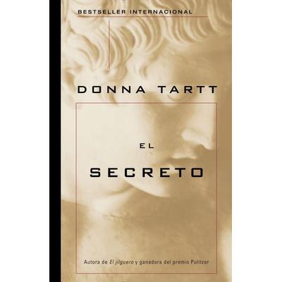 El Secreto / The Secret History, Taschenbuch von Donna Tartt, PRH Grupo Editorial, 978-1-101-91054-2