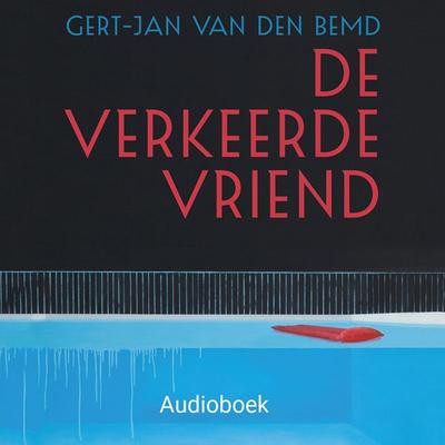 De verkeerde vriend - Gert-Jan van den Bemd, Audio, 9789463622448