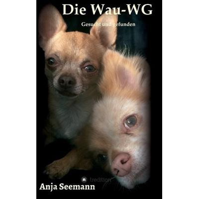 Die Wau-WG, Taschenbuch von Anja Seemann, Tredition