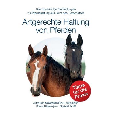 Artgerechte Haltung von Pferden, Gebundene Ausgabe von Maximilian Pick,Jutta Pick,Antje Rahn,Hanns Ullstein jun.,Norbert Wolff, Tredition,