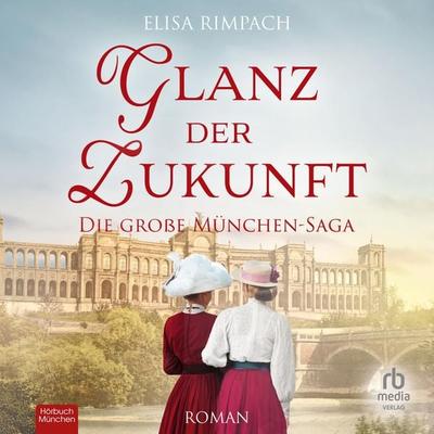 Glanz der Zukunft - Elisa Rimpach, Audio, 9783987855894