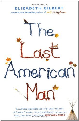 Elizabeth Gilbert - The Last American Man - Preis vom 13.10.2026 11:25:28 h