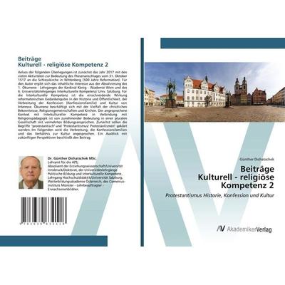 Beiträge Kulturell - religiöse Kompetenz 2, Taschenbuch von Günther Dichatschek, AV Akademikerverlag, 978-3-639-63211-8