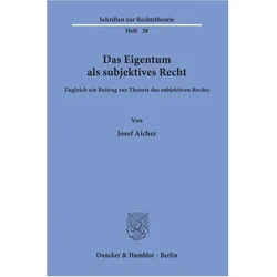 Das Eigentum als subjektives Recht., Fachbücher von Josef Aicher