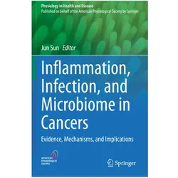 Inflammation, Infection, and Microbiome in Cancers, Fachbücher von Jun Sun