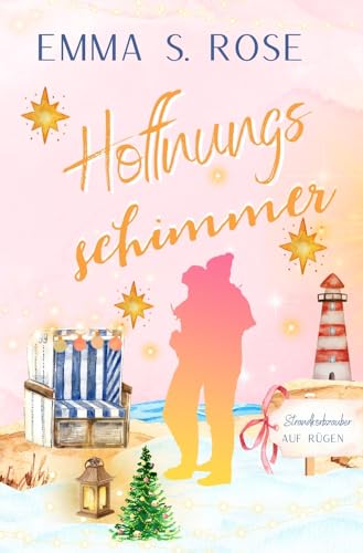 Rose, Emma S. - Hoffnungsschimmer: Strandkorbzauber auf Rügen - Preis vom 13.10.2026 19:28:25 h