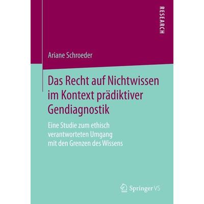 Das Recht auf Nichtwissen im Kontext prädiktiver Gendiagnostik, Taschenbuch von Ariane Schroeder, Springer Fachmedien Wiesbaden GmbH,