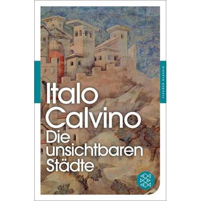 Die unsichtbaren Städte, Taschenbuch von Italo Calvino, Fischer Taschenbuch Verlag, 978-3-596-90527-0