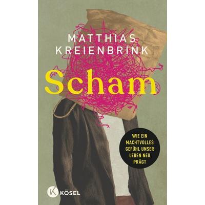 Scham, Gebundene Ausgabe von Matthias Kreienbrink, Kösel, 978-3-466-34837-4