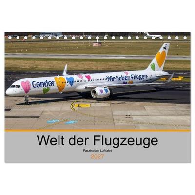 Welt der Flugzeuge - Faszination Luftfahrt 2027 (Tischkalender 2027 DIN A5 quer), CALVENDO Monatskalender