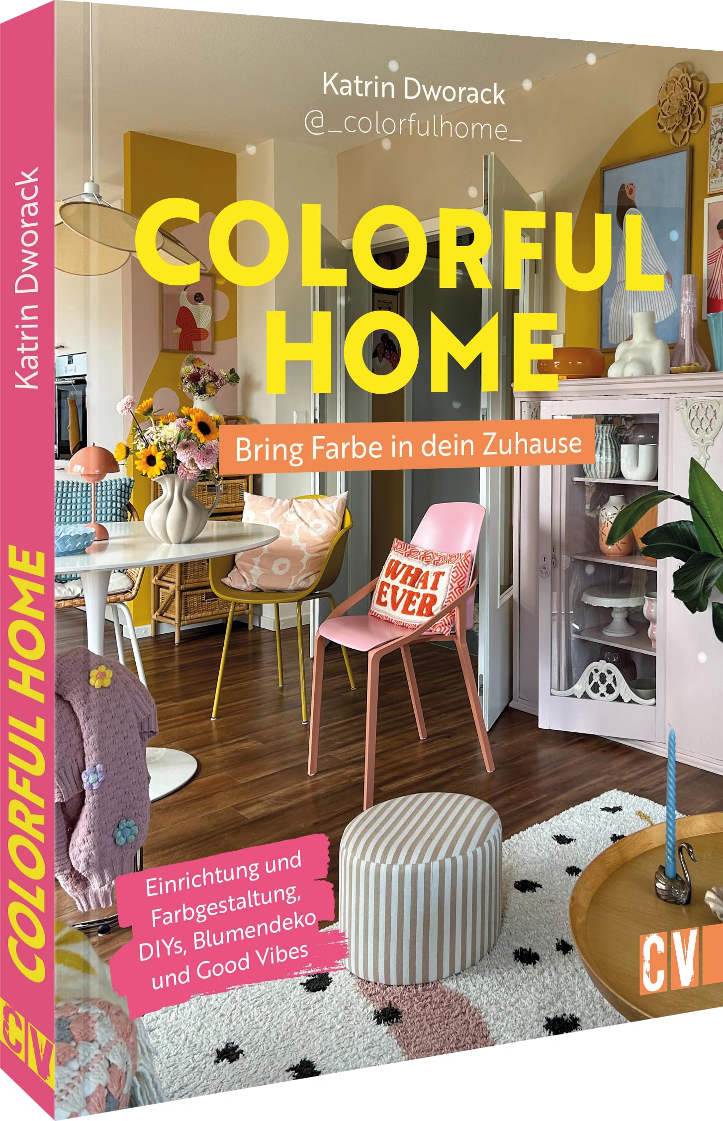 Katrin Dworack - Colorful Home: Bring Farbe in dein Zuhause: Einrichtung und Farbgestaltung, DIYs, Blumendeko und Good Vibes - Preis vom 07.10.2026 11:45:10 h