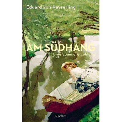 Am Südhang, Taschenbuch von Eduard Keyserling, Reclam, Philipp