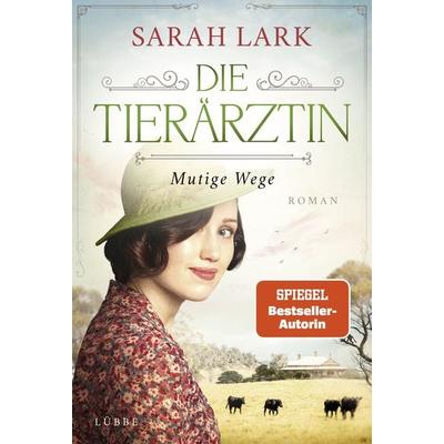 Die Tierärztin - Mutige Wege, Gebundene Ausgabe von Sarah Lark, Lübbe