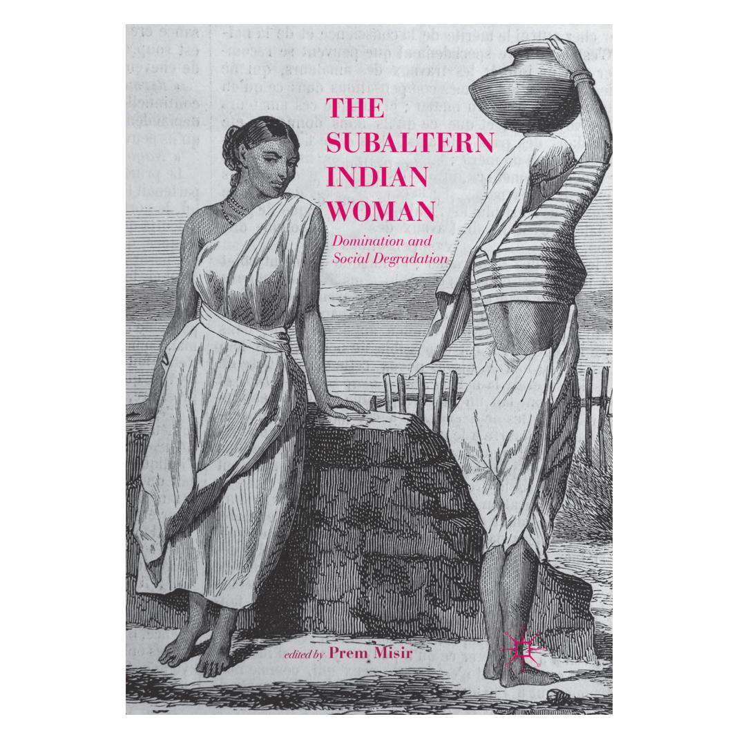 Springer The Subaltern Indian Woman (Englisch, Softcover, Prem Misir) (56042262)