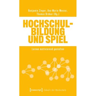 Hochschulbildung und Spiel, Taschenbuch von Maria Arndt, Transcript, 978-3-8376-7374-6