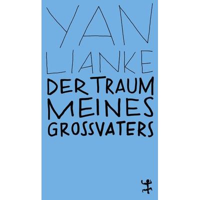 Der Traum meines Großvaters, Taschenbuch von Lianke Yan, Matthes & Seitz, 978-3-7518-0106-5