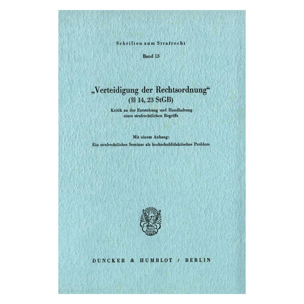 Duncker & Humblot "Verteidigung der Rechtsordnung" (§§ 14, 23 StGB). (Deutsch, Softcover, Klaus, Konrad, Martin, Marxen, Naucke, Wolfgang) (55272265)