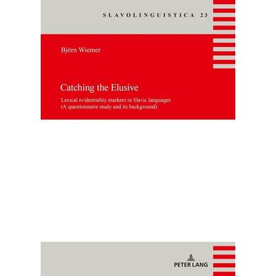 Catching the Elusive, Taschenbuch von Björn Wiemer, Peter Lang GmbH, Internationaler Verlag der Wissenschaften, 978-3-631-75667-6