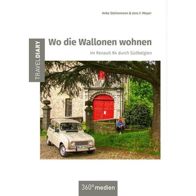 Wo die Wallonen wohnen, Taschenbuch von Anke Steinemann,Jens F. Meyer, 360° medien, 978-3-947944-18-7