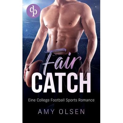 Fair Catch, Taschenbuch von Amy Olsen, BoD - Books on Demand, 978-3-9899850-2-5