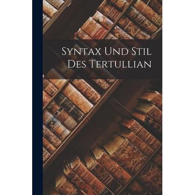 Syntax Und Stil Des Tertullian, Taschenbuch von Anonymous, Legare Street Press, 978-1-01-850190-1