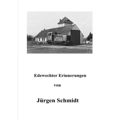 Edewechter Erinnerungen, Taschenbuch von Jürgen Schmidt, Epubli, 978-3-7549-3404-3