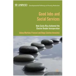 Good Jobs and Social Services, Fachbücher von D. Sánchez Ancochea, Kenneth A. Loparo, Juliana Martínez Franzoni