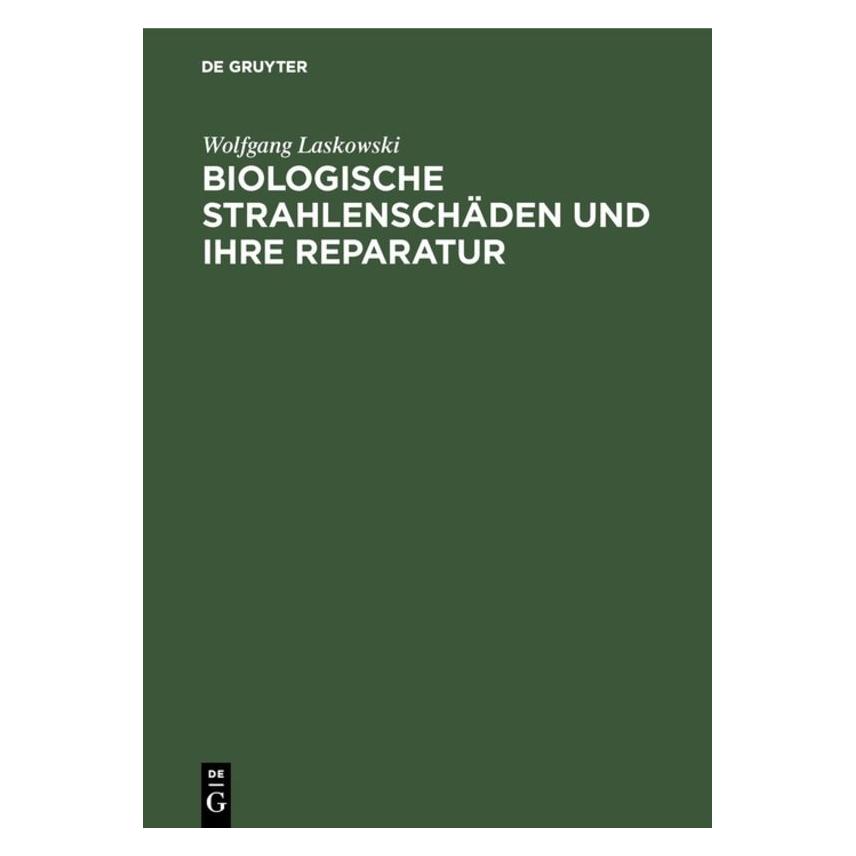 De Gruyter Laskowski,W.:Biol.Strahlens.u.Reparatur (Deutsch, Hardcover, Wolfgang Laskowski) (67760393)