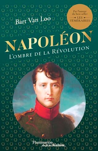 Loo, Bart Van - Napoléon : l'ombre de la Révolution - Preis vom 10.10.2026 11:48:34 h