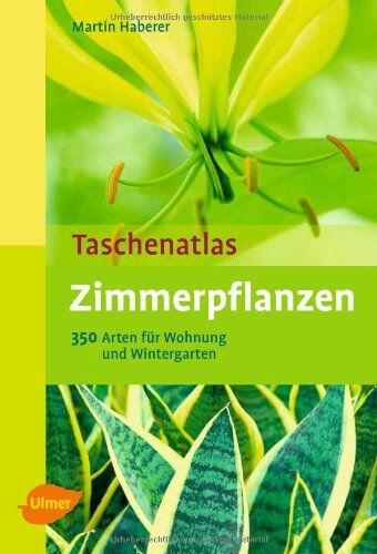 Martin Haberer - Taschenatlas Zimmerpflanzen: 350 Arten für Wohnraum und Wintergarten - Preis vom 09.10.2026 07:28:09 h
