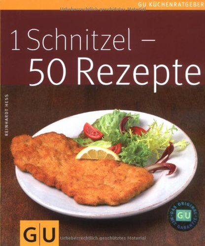 REINHARDT HESS - 1 Schnitzel - 50 Rezepte (GU Küchenratgeber Relaunch 2006) - Preis vom 14.10.2026 23:07:16 h
