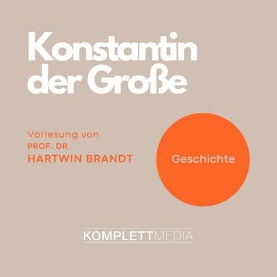 Konstantin der Grosse - Hartwin Brandt, Audio, 4056198071779
