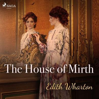 The House of Mirth - Edith Wharton, Audio, 9788726472479