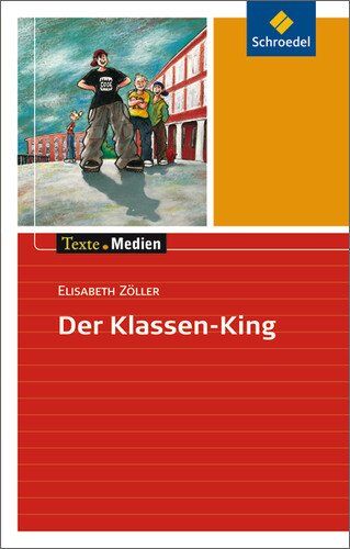 Elisabeth Zöller - Texte.Medien: Elisabeth Zöller: Der Klassen-King: Textausgabe mit Materialien: Textausgabe mit Materialteil - Preis vom 09.10.2026 07:28:09 h