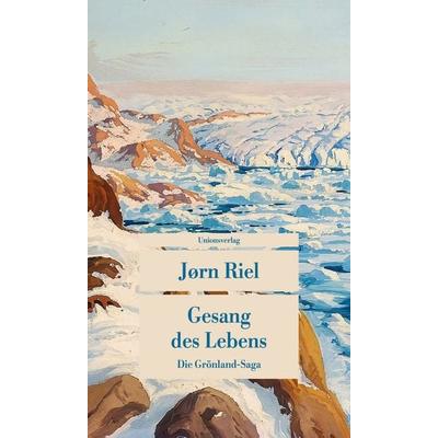 Gesang des Lebens, Taschenbuch von Jørn Riel, Unionsverlag, 978-3-293-71071-9