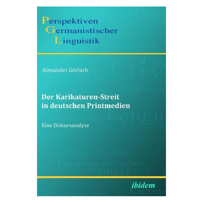 ibidem Der Karikaturen-Streit in deutschen Printmedien (Deutsch, Softcover, Alexander Görlach) (55206848)