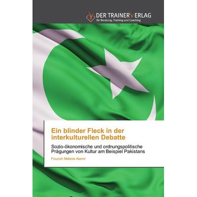 Ein blinder Fleck in der interkulturellen Debatte, Taschenbuch von Fouzieh Melanie Alamir, Trainerverlag, 978-620-0-76977-0