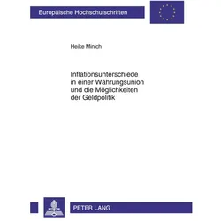 Inflationsunterschiede in einer Währungsunion und die Möglichkeiten der Geldpolitik, Fachbücher von Heike Minich