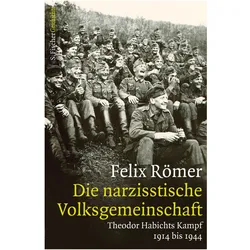 Die narzisstische Volksgemeinschaft, Sachbücher von Felix Römer