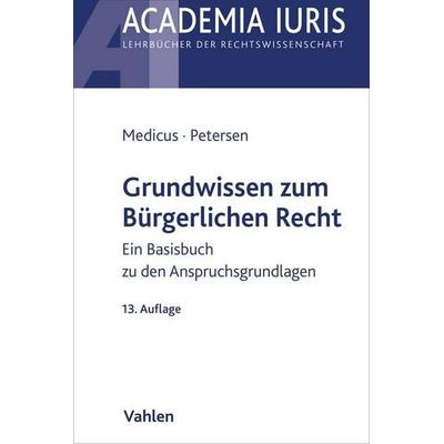 Grundwissen zum Bürgerlichen Recht, Taschenbuch von Dieter Medicus,Jens Petersen, Vahlen, Franz, 978-3-8006-7269-1