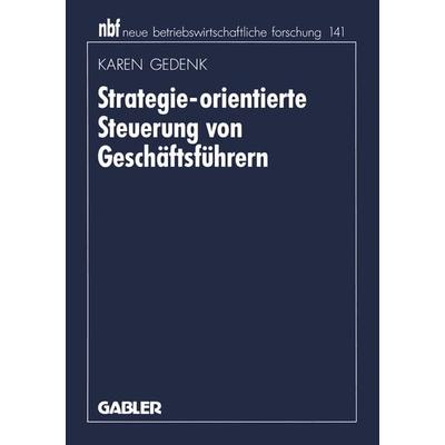 Strategie-orientierte Steuerung von Geschäftsführern, Taschenbuch von Karen Gedenk, Betriebswirtschaftlicher Verlag Gabler, 978-3-409-13184-1