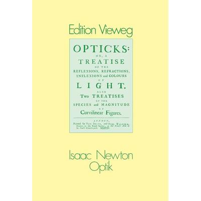 Optik, Taschenbuch von Isaac Newton, Springer Berlin, 978-3-540-41531-2