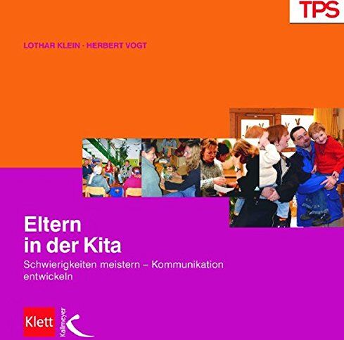 Lothar Klein - Eltern in der Kita: Schwierigkeiten meistern - Kommunikation entwickeln - Preis vom 17.10.2026 19:25:27 h