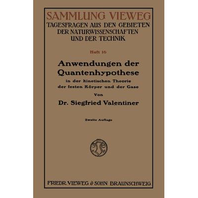 Anwendungen der Quantenhypothese in der kinetischen Theorie der festen Körper und der Gase in elementarer Darstellung, Taschenbuch von Siegfried